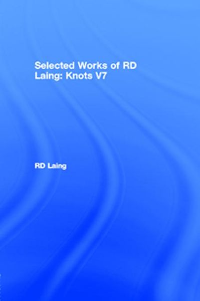 Produktbild: Knots: Selected Works of RD Laing: Vol 7