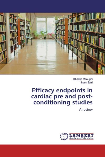 Produktbild: Efficacy endpoints in cardiac pre and post-conditioning studies