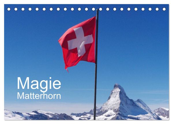 Magie Matterhorn (Tischkalender 2024 DIN A5 quer), CALVENDO Monatskalender