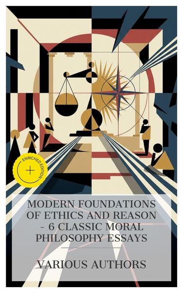 Produktbild: Modern Foundations of Ethics and Reason - 6 Classic Moral Philosophy Essays