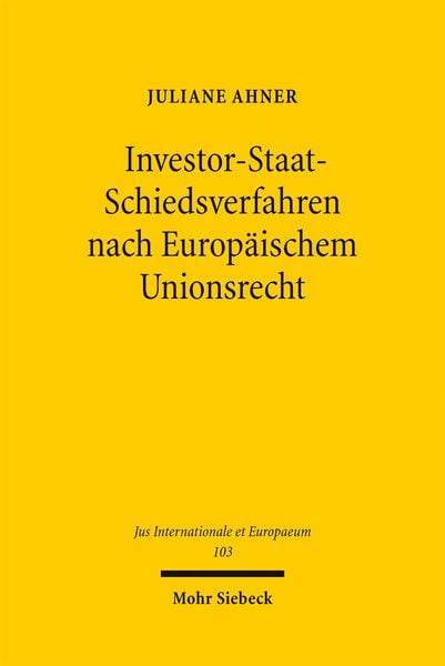 Produktbild: Investor-Staat-Schiedsverfahren nach Europ&auml;ischem Unionsrecht