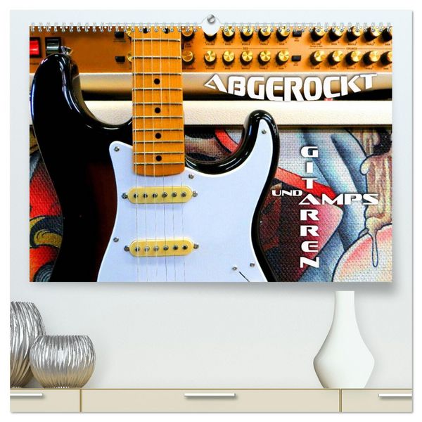 Produktbild: Gitarren und Amps - abgerockt (hochwertiger Premium Wandkalender 2026 DIN A2 quer), Kunstdruck in Hochglanz