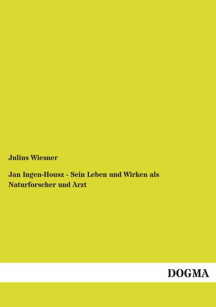 Produktbild: Jan Ingen-Housz - Sein Leben und Wirken als Naturforscher und Arzt