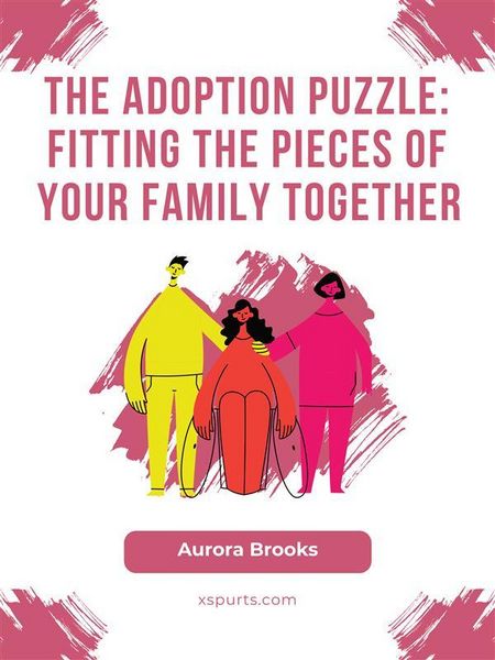 Produktbild: The Adoption Puzzle- Fitting the Pieces of Your Family Together