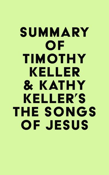 Produktbild: Summary of Timothy Keller & Kathy Keller's The Songs of Jesus