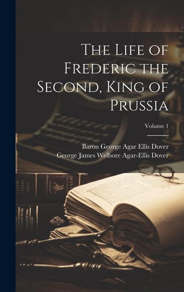 Produktbild: The Life of Frederic the Second, King of Prussia; Volume 1