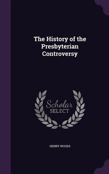 Produktbild: The History of the Presbyterian Controversy