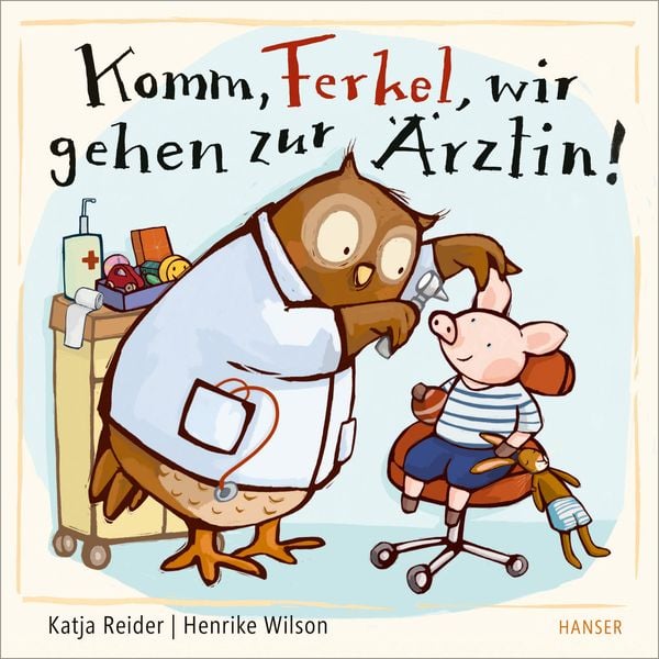 Produktbild: Komm, Ferkel, wir gehen zur Ärztin!
