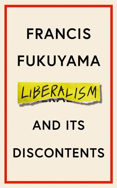 Produktbild: Fukuyama, F: Liberalism and Its Discontents