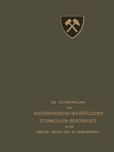 Produktbild: Die Entwickelung des Niederrheinisch -Westf&auml;lischen Steinkohlen-Bergbaues in der zweiten H&auml;lfte des 19. Jahrhunderts