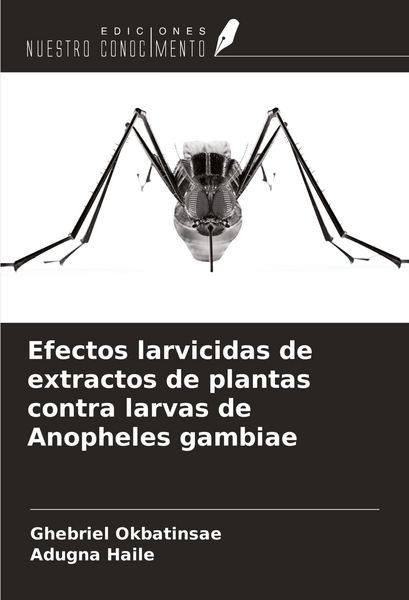 Produktbild: Efectos larvicidas de extractos de plantas contra larvas de Anopheles gambiae