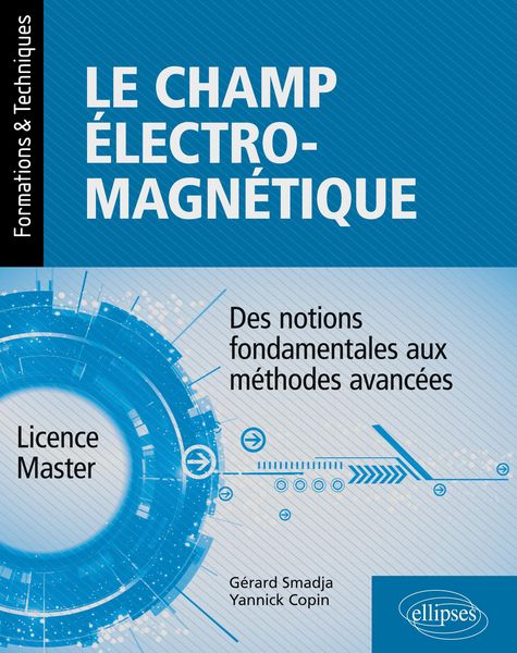 Produktbild: Le champ &eacute;lectromagn&eacute;tique - Des notions fondamentales aux m&eacute;thodes avanc&eacute;es