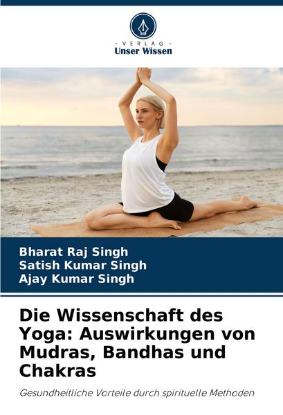Produktbild: Die Wissenschaft des Yoga: Auswirkungen von Mudras, Bandhas und Chakras