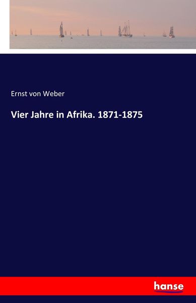 Produktbild: Vier Jahre in Afrika. 1871-1875