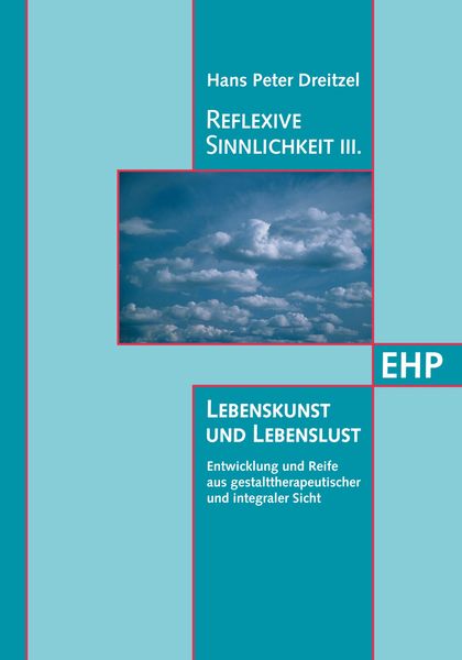 Produktbild: Reflexive Sinnlichkeit III: Lebenskunst und Lebenslust