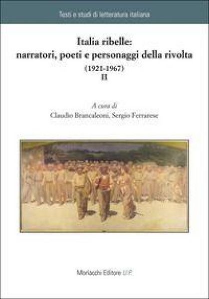 Produktbild: Italia ribelle: narratori, poeti e personaggi della rivolta (1921-1967)