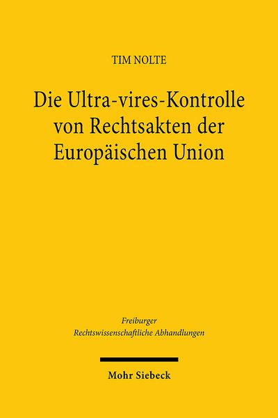 Produktbild: Die Ultra-vires-Kontrolle von Rechtsakten der Europ&auml;ischen Union