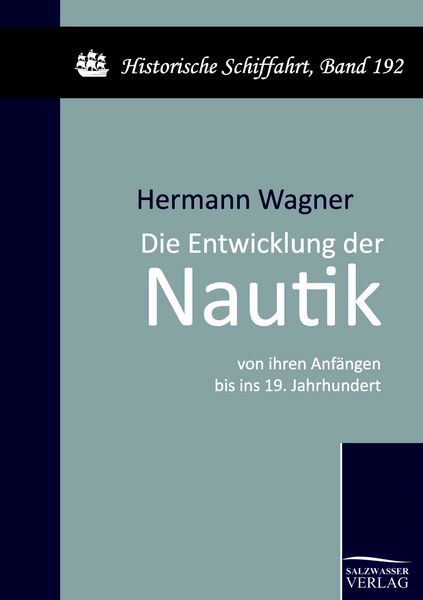 Produktbild: Die Entwicklung der Nautik von ihren Anf&auml;ngen bis ins 19. Jahrhundert