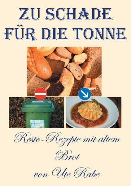 Zu schade für die Tonne, Taschenbuch von Ute Rabe, BoD – Books on Demand, 9783743193017