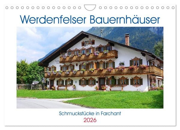 Werdenfelser Bauernhäuser - Schmuckstücke in Farchant (Wandkalender 2026 DIN A4 quer), CALVENDO Monatskalender
