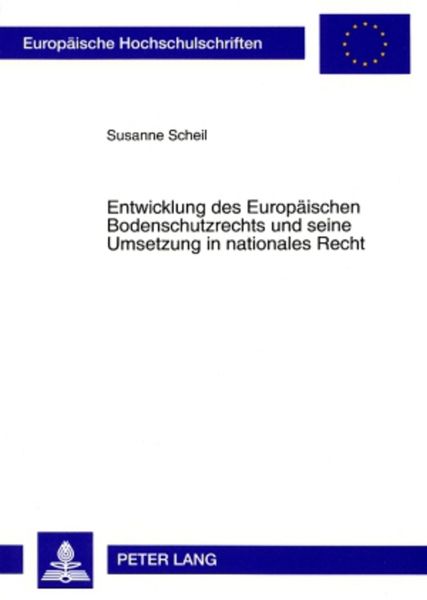 Produktbild: Entwicklung des Europ&auml;ischen Bodenschutzrechts und seine Umsetzung in nationales Recht