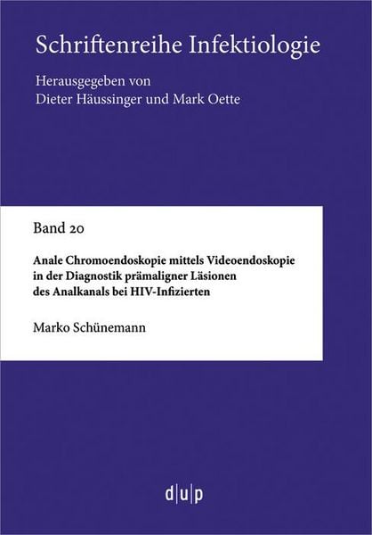 Produktbild: Anale Chromoendoskopie mittels Videoendoskopie in der Diagnostik pr&auml;maligner L&auml;sionen des Analkanals bei HIV-Infizierten
