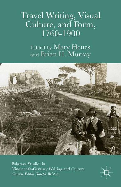 Produktbild: Travel Writing, Visual Culture, and Form, 1760-1900