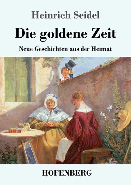 Die goldene Zeit, Taschenbuch von Heinrich Seidel, Hofenberg, 9783743737631