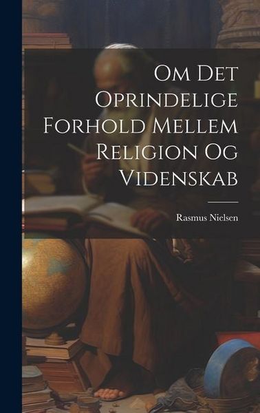 Produktbild: Om Det Oprindelige Forhold Mellem Religion Og Videnskab