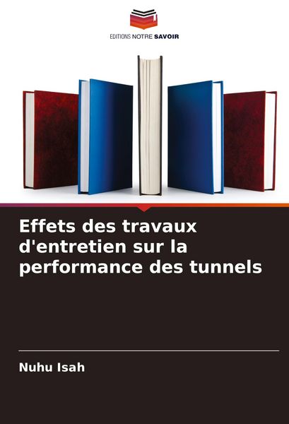 Produktbild: Effets des travaux d'entretien sur la performance des tunnels