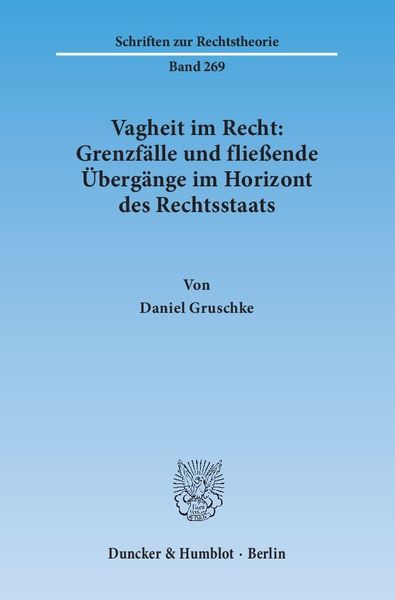 Produktbild: Vagheit im Recht: Grenzf&auml;lle und flie&szlig;ende &Uuml;berg&auml;nge im Horizont des Rechtsstaats.