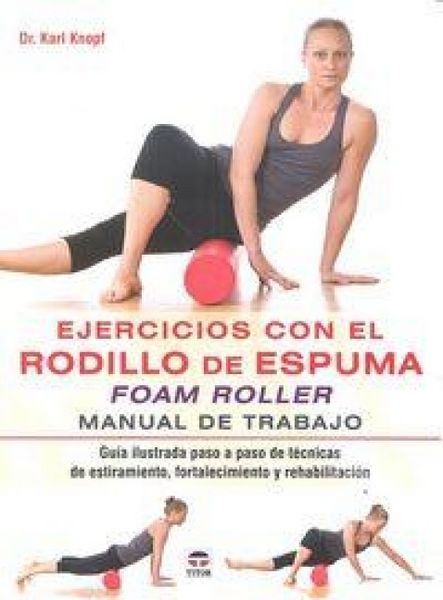 Produktbild: Ejercicios con el rodillo de espuma Foam Roller : manual de trabajo