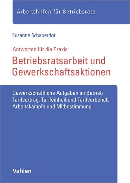 Betriebsratsarbeit und Gewerkschaftsaktionen, Taschenbuch von Susanne Schaperdot, Vahlen, Franz, 978-3-8006-7683-5