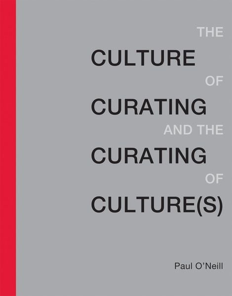 Produktbild: Culture of Curating and the Curating of Culture(s)