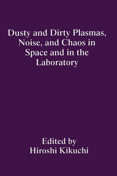 Produktbild: Dusty and Dirty Plasmas, Noise, and Chaos in Space and in the Laboratory