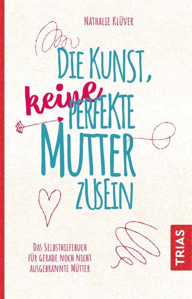 Produktbild: Die Kunst, keine perfekte Mutter zu sein
