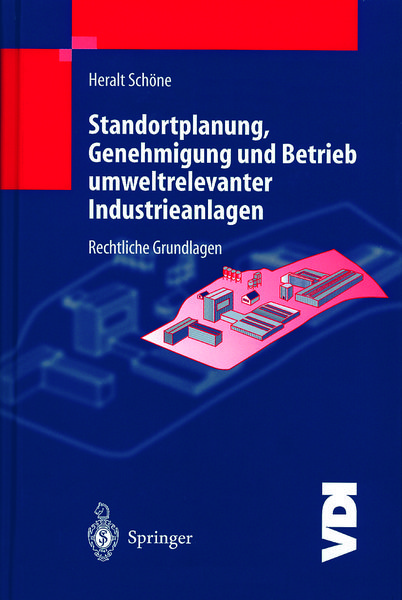 Produktbild: Standortplanung, Genehmigung und Betrieb umweltrelevanter Industrieanlagen