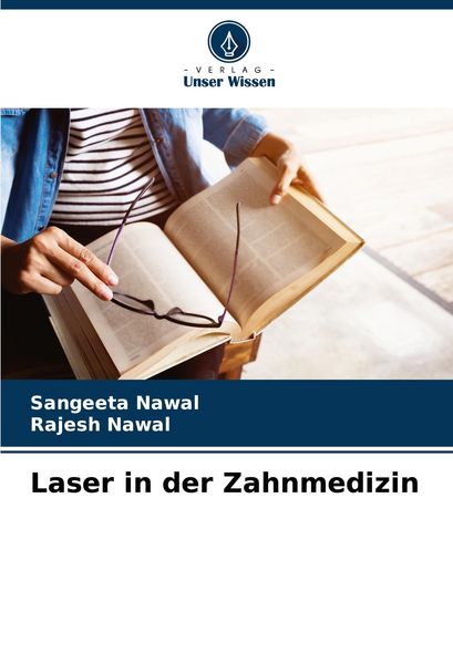 Laser in der Zahnmedizin, Taschenbuch von Sangeeta Nawal , Rajesh Nawal, Verlag Unser Wissen, 9786207852420
