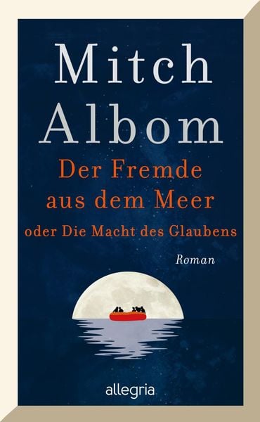 Der Fremde aus dem Meer oder Die Macht des Glaubens, Gebundene Ausgabe von Mitch Albom, Allegria, 2400005781917