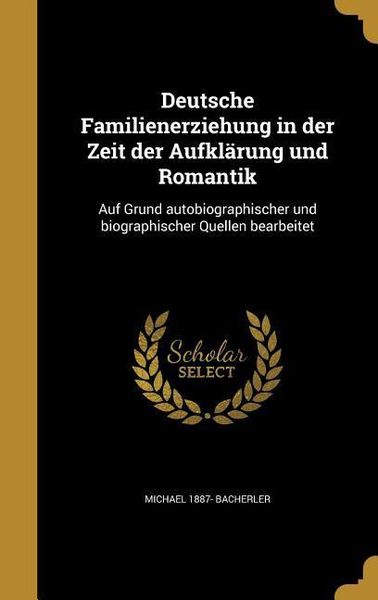 Produktbild: Deutsche Familienerziehung in der Zeit der Aufkl&auml;rung und Romantik
