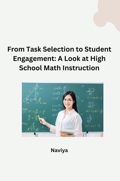 Produktbild: From Task Selection to Student Engagement: A Look at High School Math Instruction