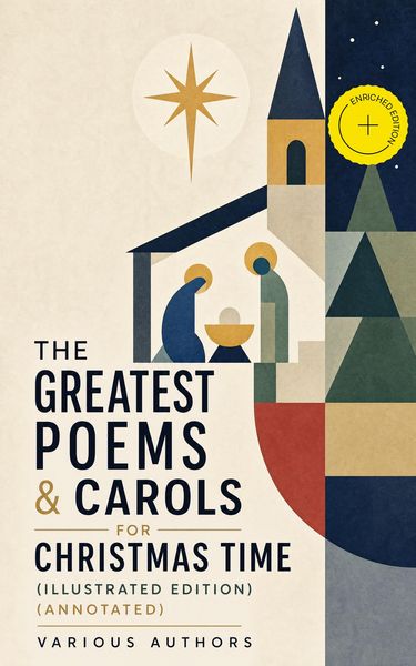 Produktbild: The Greatest Poems & Carols for Christmas Time (Illustrated Edition) (Annotated)