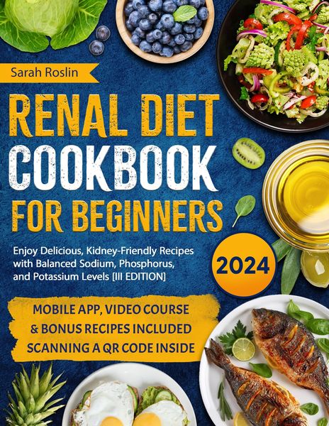 Produktbild: Renal Diet Cookbook for Beginners: Enjoy Delicious, Kidney-Friendly Recipes with Balanced Sodium, Phosphorus, and Potassium Levels [III EDITION]