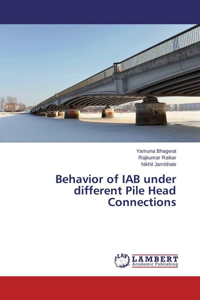 Produktbild: Behavior of IAB under different Pile Head Connections