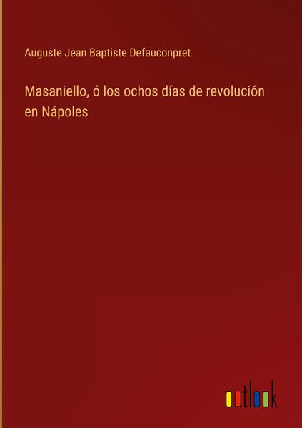 Produktbild: Masaniello, &oacute; los ochos d&iacute;as de revoluci&oacute;n en N&aacute;poles