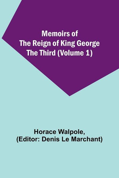 Produktbild: Memoirs of the Reign of King George the Third (Volume 1)