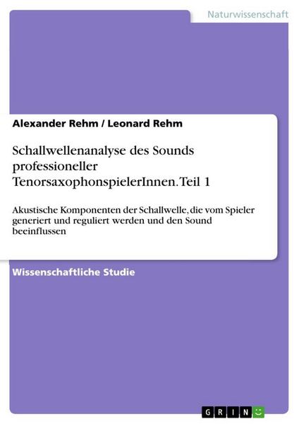 Produktbild: Schallwellenanalyse des Sounds professioneller TenorsaxophonspielerInnen. Teil 1