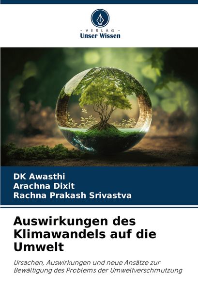 Auswirkungen des Klimawandels auf die Umwelt, Taschenbuch von DK Awasthi , Arachna Dixit , Rachna Prakash Srivastva, Verlag Unser Wissen,