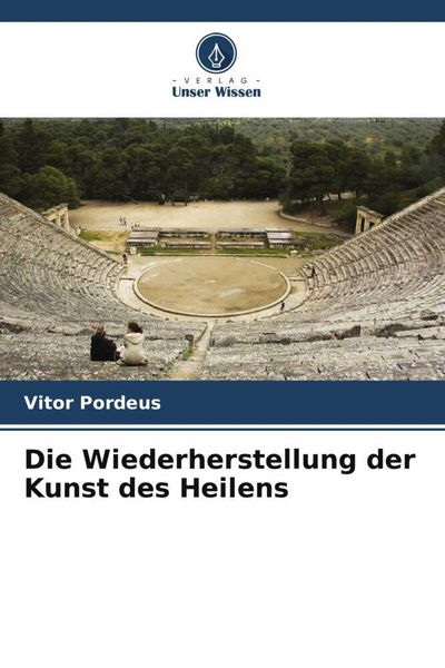 Produktbild: Die Wiederherstellung der Kunst des Heilens