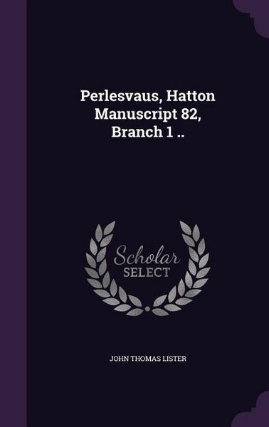Produktbild: Perlesvaus, Hatton Manuscript 82, Branch 1 ..